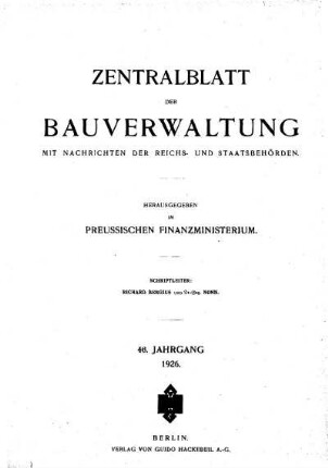 1926: Zentralblatt der Bauverwaltung : Nachrichten d. Reichs- u. Staatsbehörden