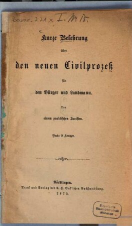 Kurze Belehrung über den neuen Civilprozeß für den Bürger und Landmann : Von einem praktischen Juristen