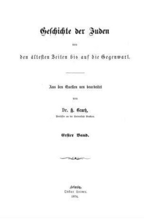 Geschichte der Israeliten von ihren Uranfängen  bis zum Tode des Königs Salomo  : nebst synchronistischen Zeittafeln / Heinrich Graetz