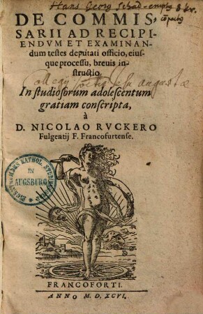 De Commissarii Ad Recipiendvm Et Examinandum testes deputati officio, eiusque processu, breuis instructio : In studiosorum adolescentum gratiam conscripta