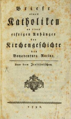 Briefe eines Catholiken an einen eifrigen Anhänger der Kirchengeschichte des Bonaventura Racine