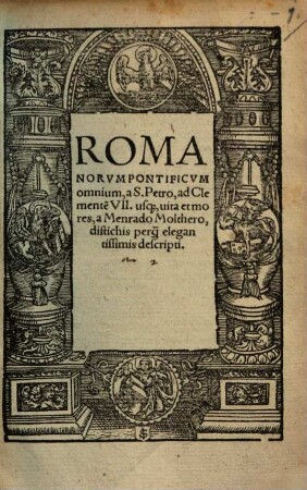 Romanorvm Pontificvm omnium, a S. Petro, ad Clemente[m] VII. usq[ue], uita et mores