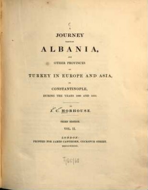 A journey through Albania, and other provinces of Turkey in Europe and Asia, to Constantinople, during the years 1809 and 1810. 2