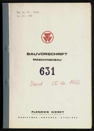 Bauvorschrift Maschinenbau für ein Container-Frachtschiff. Neubau 631 für Reedereigesellschaft Neubau 631 Korrespondentreeder: Peter Döhle Schiffahrts-KG (GmbH + Co.)