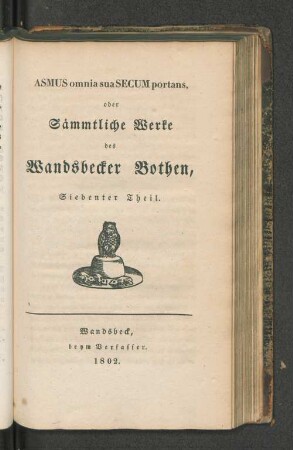 Asmus omnia sua Secum portans, oder Sämmtliche Werke des Wandsbecker Bothen, Siebenter Theil.