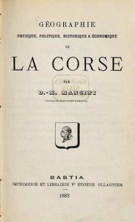 Géographie physique, politique, historique & économique de la Corse