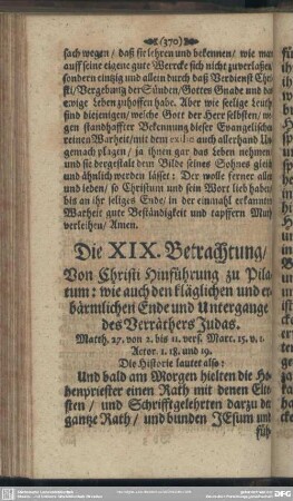 Die XIX. Betrachtung, Von Christi Hinf+ürhung zu Pilatum: wie auch den kläglichen und erbärmlichen Ende und Untergange des Verräthers Judas