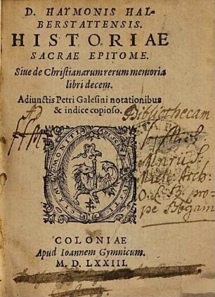 D. Haymonis Halberstattensis historiae sacrae epitome sive de Christianarum rerum memoria libri decem