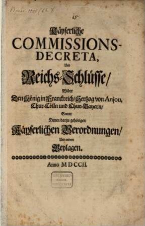 Kayserliche Commissions-Decreta wider Chur-Cölln und ChurBayern