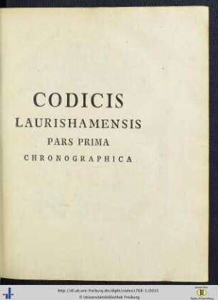 Codicis Laurishamensis Pars Prima Chronographica.