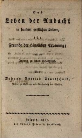Das Leben der Andacht in hundert geistlichen Liedern