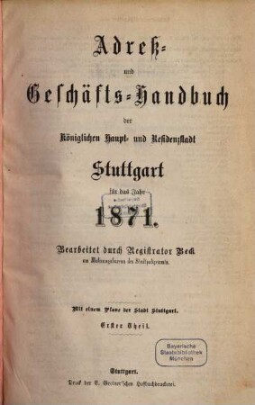 Adreß- und Geschäftshandbuch der königlichen Haupt- und Residenzstadt Stuttgart : für d. Jahr ... 1871