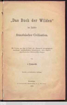 "Das Buch der Wilden" im Lichte französischer Civilisation : Mit Proben aus dem in Paris als "Manuscrit pictographique Américain" veröffentlichten Schmierbuche eines deutsch-amerikanischen Hinterwäldler-Jungen