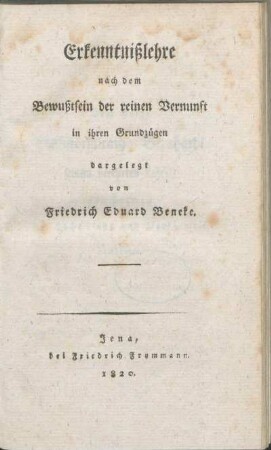 Erkenntnißlehre nach dem Bewußtsein der reinen Vernunft in ihren Grundzügen dargelegt