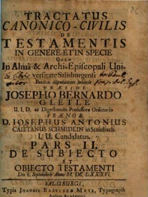 Tractatus Canonico-Civilis, Pars II.. De Subiecto Et Obiecto Testamenti