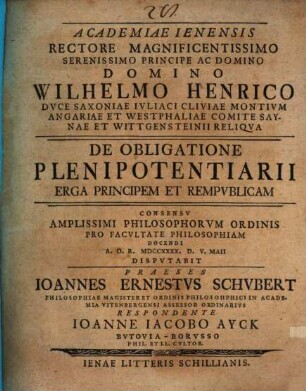 Academiae Ienensis Rectore Magnificentissimo Serenissimo Principe Ac Domino Domino Wilhelmo Henrico Dvce Saxoniae ... De Obligatione Plenipotentiarii Erga Principem Et Rempvblicam