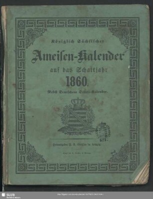 1860: Königlich-Sächsischer Ameisen-Kalender : auf das Jahr ...