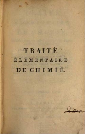 Traité élémentaire de chimie : présenté dans un ordre nouveau, et d'après les découvertes modernes, 1