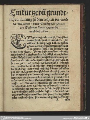 Ein kurtze vnd gründtliche anlaitung zu dem rechten verstand der Geometrie/ durch Christophen Pühler von Syclas in Vngern/ gemacht vnnd beschriben.