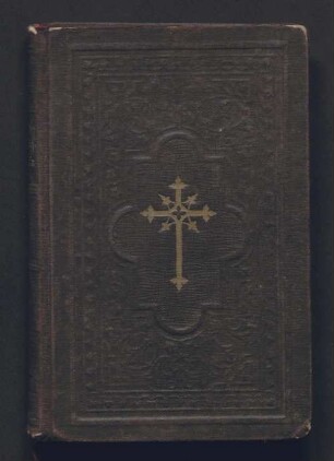 Katholisches Gesang- und Andachtsbuch zum Gebrauche bei dem öffentlichen Gottesdienste