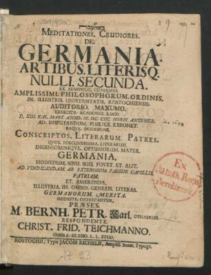 Meditationes. Crudiores. De. Germania. Artibus. Literisq. Nulli. Secunda