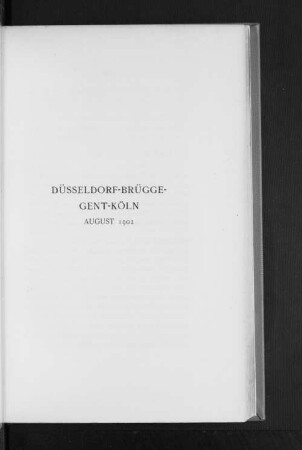 Düsseldorf-Brügge-Gent-Köln August 1902