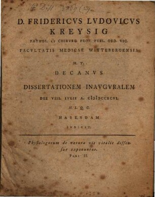 Fridericus Ludovicus Kreysig ... dissertationem inauguralem ... indicit : Physiologorum de natura vis vitalis dissensus exponuntur ; Pars II.