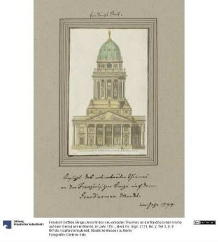 Ansicht des neu erbauten Thurmes an der französischen Kirche auf dem Gensd'armen Marckt. im Jahr 1794.