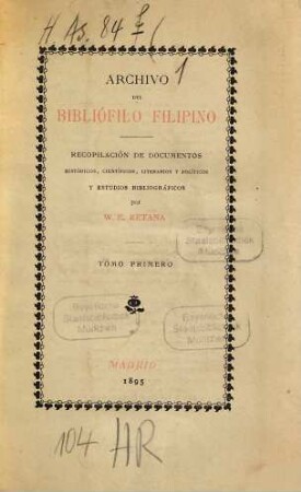 Archivo del bibliófilo filipino : recopilación de documentos históricos, cientificos, literarios y politicos y estudios bibliográficos. 1. 1895