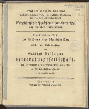 Michael Conrad Curtius Landgräfl. Heßischen Raths, der Geschichte Beredsamkeit und Dichtkunst ordentlichen Lehrers. Verzeichniß der Profeßoren von altem Adel auf teutschen Universitäten