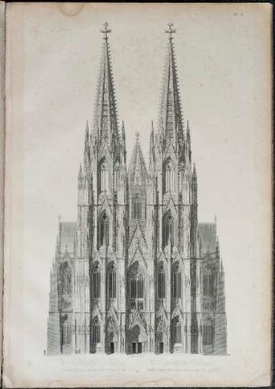 Dom-Kirche zu Köln. Hauptseite wie sie vollendet werden sollte.