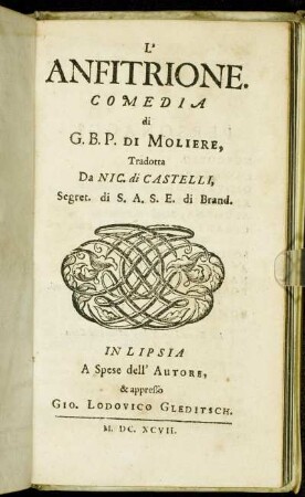L' Anfitrione / Comedia di G. B. P. Di Moliere, Tradotta Da Nic. di Castelli, Segret. di S. A. S. E. di Brand.
