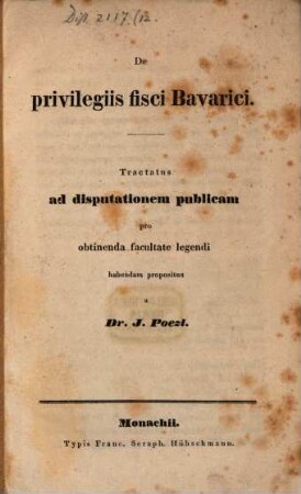 De privilegiis fisci Bavarici : tractatus ad disputationem publicam pro obstinenda facultate legendi habendam propositus