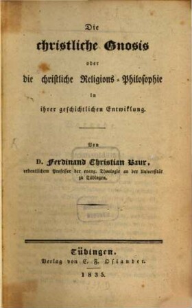 Die christliche Gnosis oder die christliche Religions-Philosophie in ihrer geschichtlichen Entwicklung