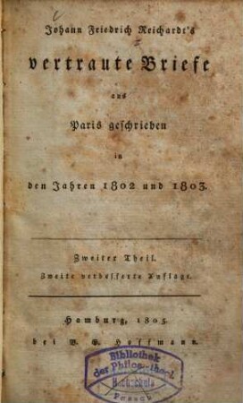 Johann Friedrich Reichardt's vertraute Briefe aus Paris geschrieben in den Jahren 1802 und 1803. 2