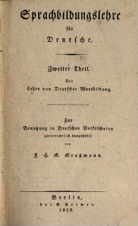 Sprachbildungslehre für Deutsche : zur Benutzung in Deutschen Volksschulen unterrichtlich dargestellt, 2. Die Lehre von deutscher Wortbildung