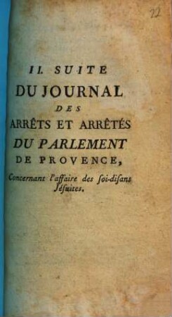II. Suite Du Journal Des Arrêts Et Arrêtés Du Parlement De Provence : Concernant l' Affaire des soi-disans Jésuites