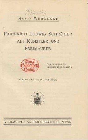 Friedrich Ludwig Schröder als Künstler und Freimaurer : den Seinigen ein leuchtendes Gestirn ; mit Bildnis und Facsimile