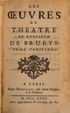 Les Oeuvres De Théâtre De Monsieur De Brueys, 3