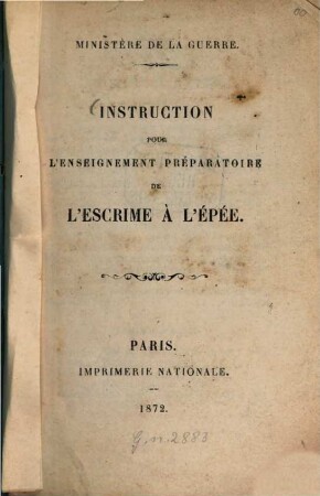 Instruction pour l'enseignement préparatoire de l'escrime à l'épée : Ministère de la Guerre