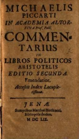 Michaelis Piccarti In Academia Altorfina Prof. Publ. Commentarius In Libros Politicos Aristotelis