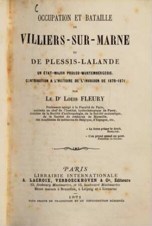 Occupation et bataille de Villiers-sur-Marne et de Plessis-Lalande : Un état-major Prusso-Wurtembergeois. Contribution à l'histoire de l'invasion de 1870 - 1871 par le Dr. Louis Fleury