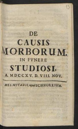 De Causis Morborum : In Fvnere Studiosi, A. MDCCXV. D. VIII. Nov.