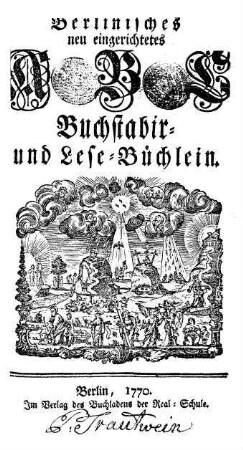 Berlinisches neu eingerichtetes ABC-Buchstabir- und Lese-Büchlein