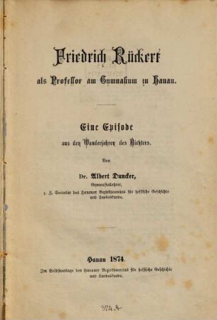 Friedrich Rückert als Professor am Gymnasium zu Hanau : eine Episode aus den Wanderjahren des Dichters