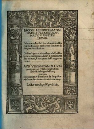 Iacobi Henrichmanni Sindelfingensis Grammaticae Institvtiones : De literis graecis aliquid quod alij no[n] habent subiunximus ...