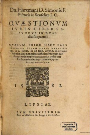 Hartmani Pistoris Quaestionum iuris tam Romani quam Saxonici liber .... 2,1. (1582)