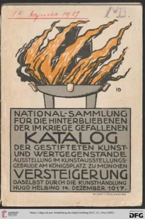 I. Antiquitäten, antike Keramik..., II. Handzeichnungen und Gemälde alter Meister, III. Handzeichnungen und Gemälde neuer Meister : aus der National-Sammlung für die Hinterbliebenen der im Kriege Gefallenen; Versteigerung im Kunstausstellungsgebäude (Secession) am Königspl. in München am Freitag den 14. Dezember 1917 und folgende Tage