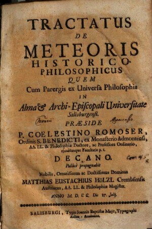 Tractatus de Meteoris Historico-Philosophicus : Quem cum Parergis ex Universa Philosophia in Alma et Archi-Episcopali Universitate Salisburgensi