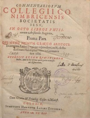 1: Commentariorvm Collegii Conimbricensis Societatis Iesv, In Octo Libros Physicorum Aristotelis Stagiratae, ... Pars